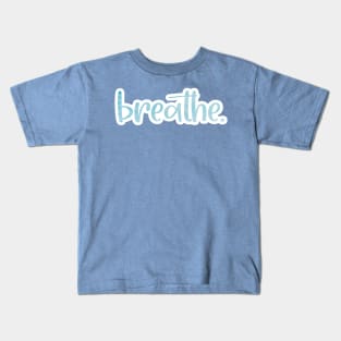 Breathe Kids T-Shirt